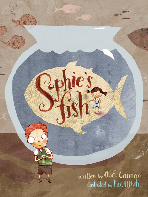 Title details for Sophie's Fish by A. E. Cannon - Wait list